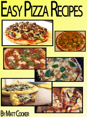 cover image of Easy Pizza Recipes to Impress Your Family (Step by Step Guide with Colorful Pictures)